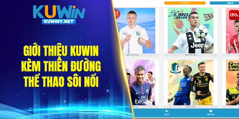 Giới thiệu KUWIN kèm thiên đường thể thao sôi nổi