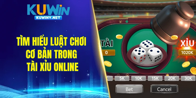 Tìm hiểu luật chơi cơ bản trong tài xỉu online
